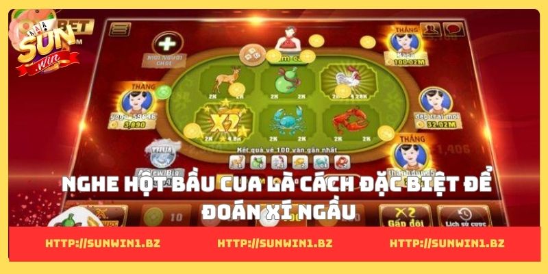 Nghe hột bầu cua là cách đặc biệt để đoán xí ngầu